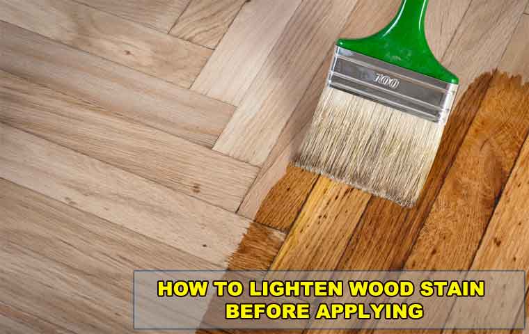 How to Lighten Wood Stain Before Applying
