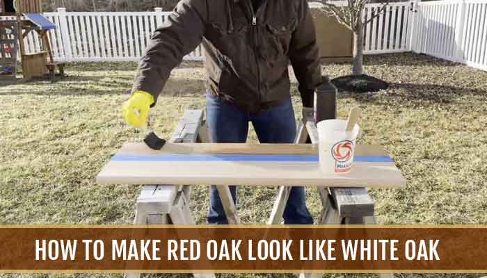 How To Make Red Oak Look Like White Oak
