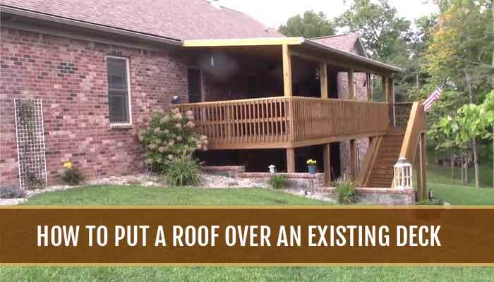 How To Put A Roof Over An Existing Deck, How To Put A Roof Over Patio