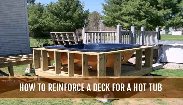 How to Reinforce a Deck for A Hot Tub : 10 Easy Steps to DIY