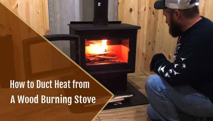How to Duct Heat from a Wood Burning Stove : 6 Steps