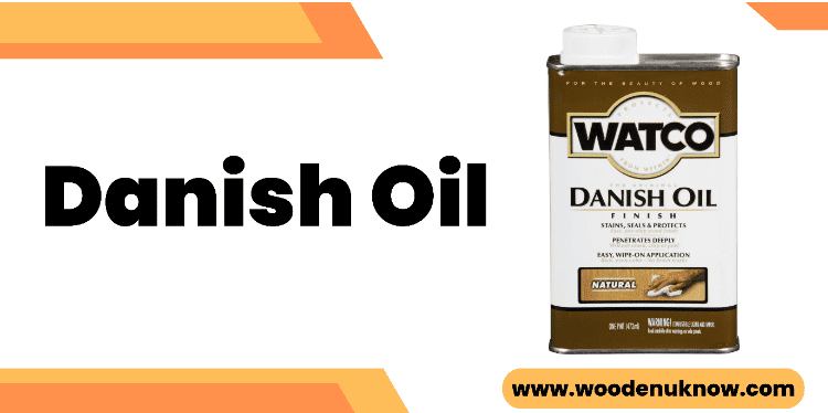 Danish Oil: An All-in-One Wood Finish